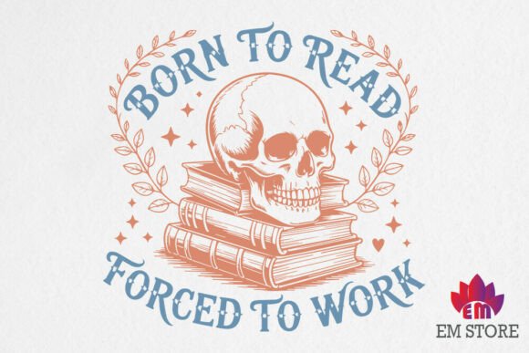 Born to Read Forced to Work SVG, PNG