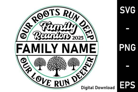 Family Reunion 2025 SVG Roots Run Deep