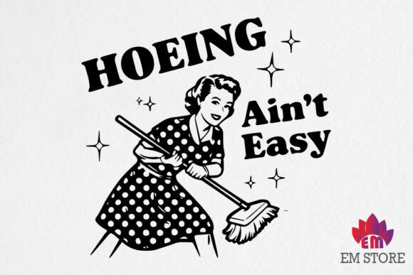 Hoeing Ain't Easy SVG
