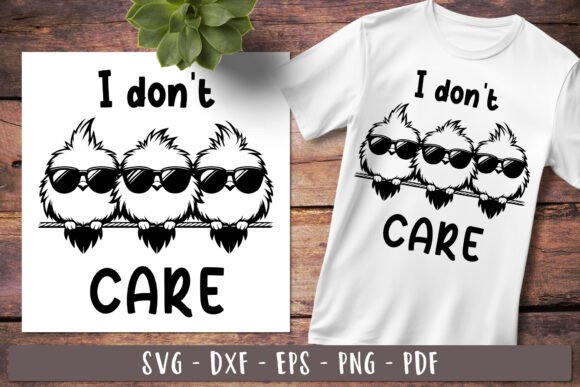 I Don't Care Funny Birds Sarcastic Quote