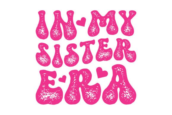 In My Sister Era SVG, Retro Sister PNG