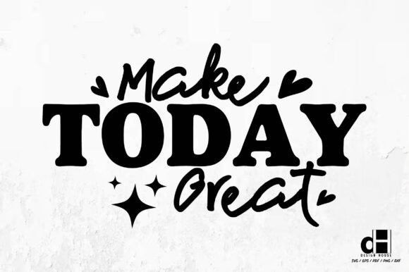 Make Today Great-Boho Motivational Quote