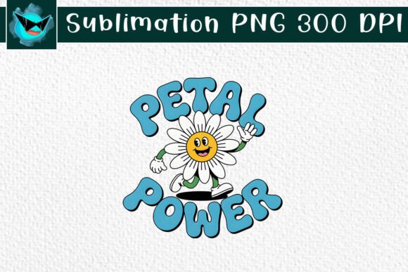 Petal Power Daisy Quote Sublimation PNG